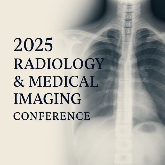 2025 Radiology & Medical Imaging Conference