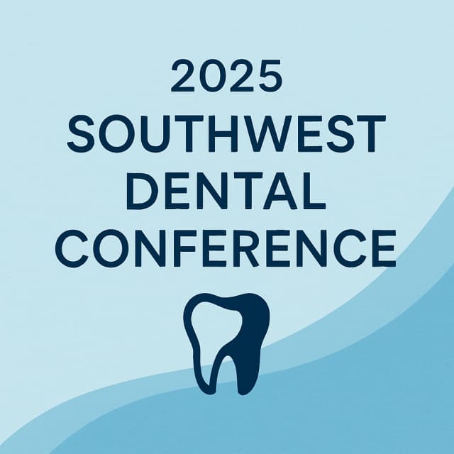2025 Southwest Dental Conference