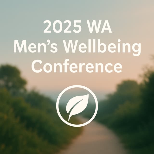2025 WA Men’s Wellbeing Conference