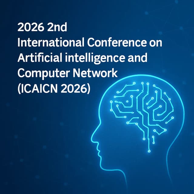 2026 2nd International Conference on Artificial Intelligence and Computer Network (ICAICN 2026)