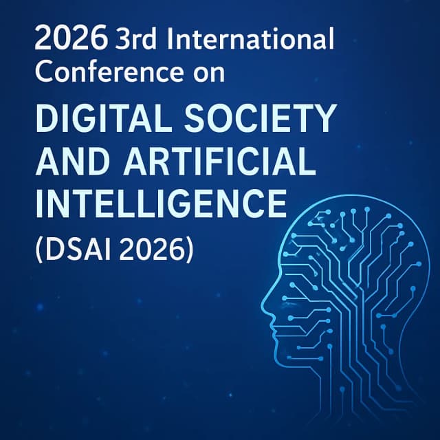 2026 3rd International Conference on Digital Society and Artificial Intelligence (DSAI 2026)