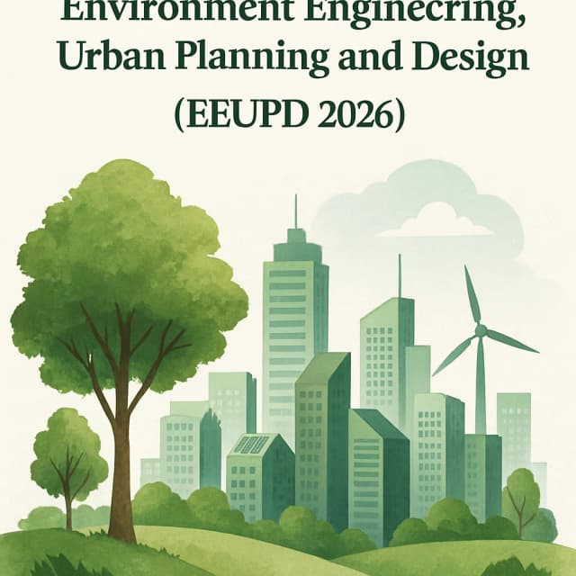 2026 3rd International Conference on Environment Engineering, Urban Planning and Design (EEUPD 2026)