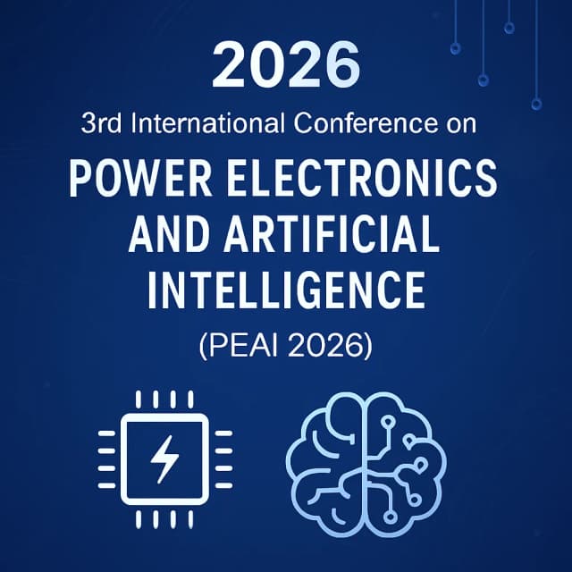 2026 3rd International Conference on Power Electronics and Artificial Intelligence (PEAI 2026)