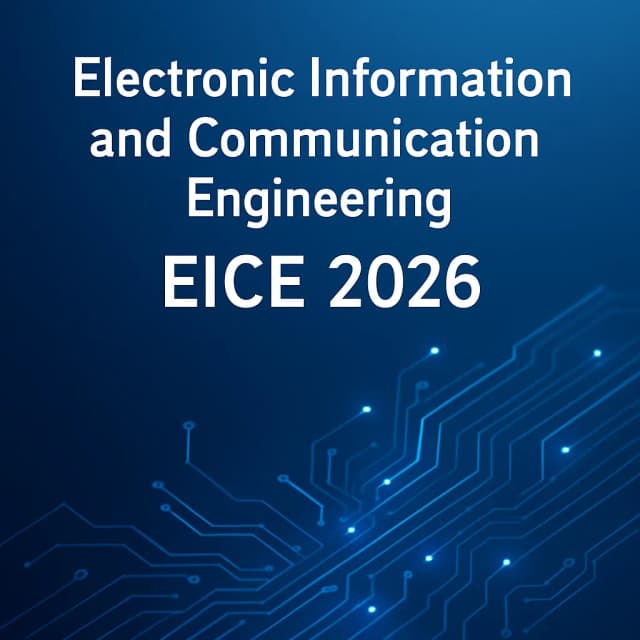 2026 5th International Conference on Electronic Information and Communication Engineering (EICE 2026)