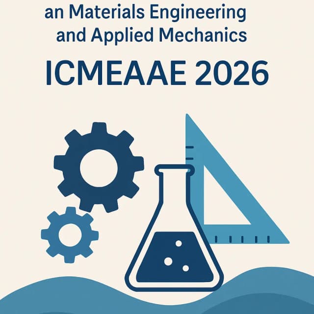 2026 5th International Conference on Materials Engineering and Applied Mechanics (ICMEAAE 2026)