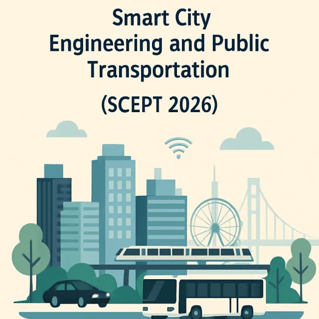 2026 6th International Conference on Smart City Engineering and Public Transportation (SCEPT 2026)