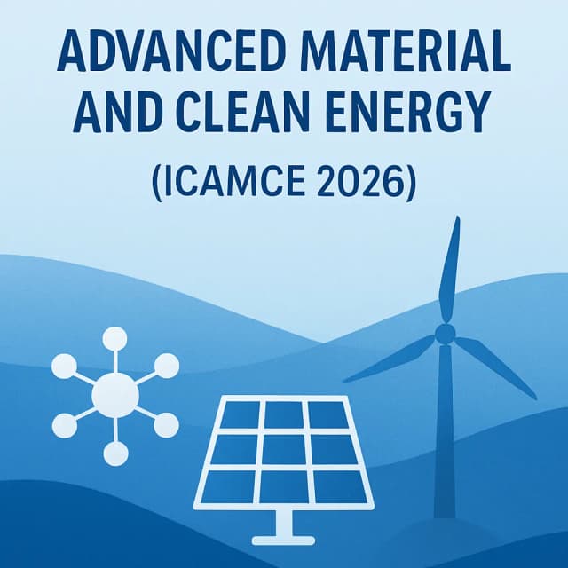 2026 7th International Conference on Advanced Material and Clean Energy (ICAMCE 2026)