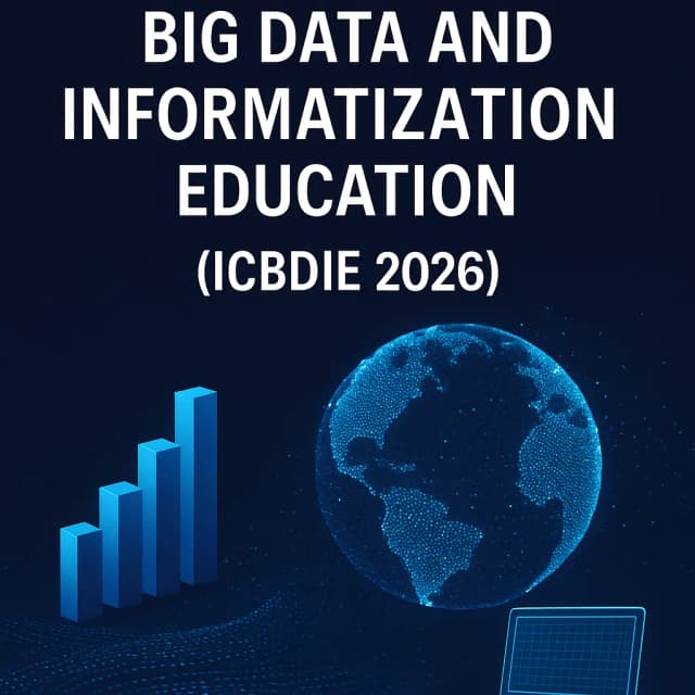 2026 7th International Conference on Big Data and Informatization Education (ICBDIE 2026)