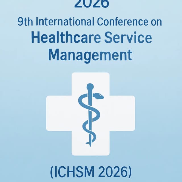 2026 9th International Conference on Healthcare Service Management (ICHSM 2026)