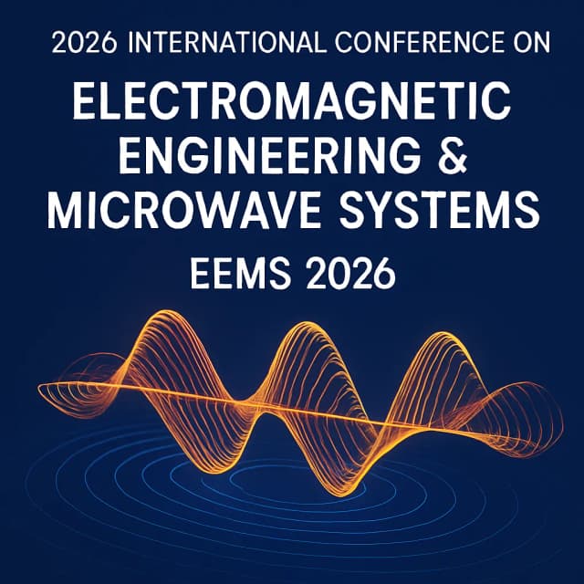 2026 International Conference on Electromagnetic Engineering & Microwave Systems (EEMS 2026)