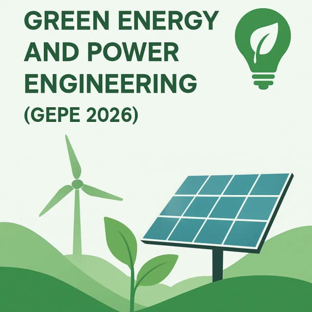 2026 International Conference on Green Energy and Power Engineering (GEPE 2026)