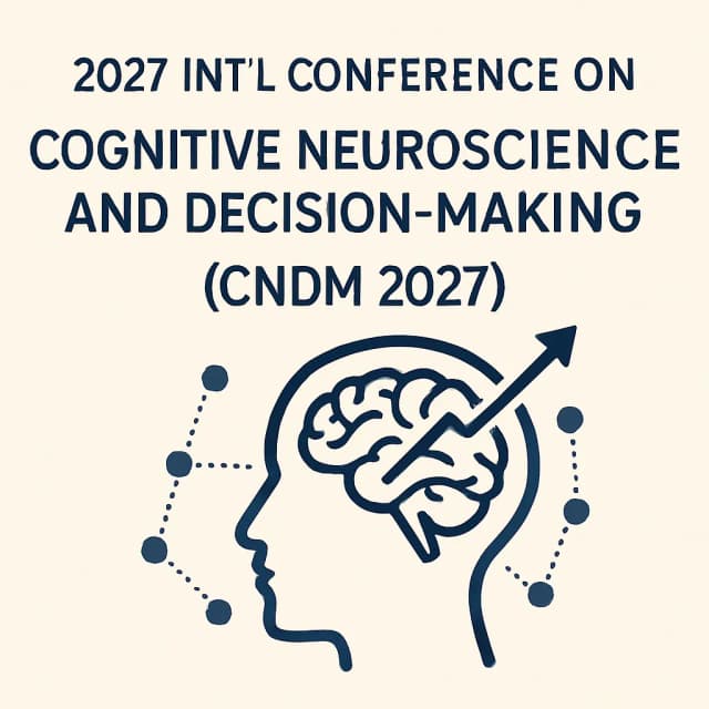 2027 Int'l Conference on Cognitive Neuroscience and Decision-Making(CNDM 2027)