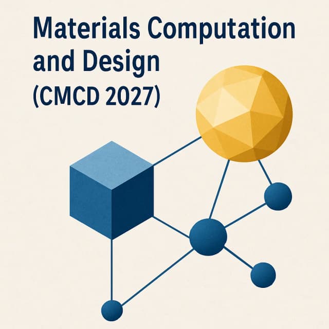 2027 Int'l Conference on Materials Computation and Design(CMCD 2027)