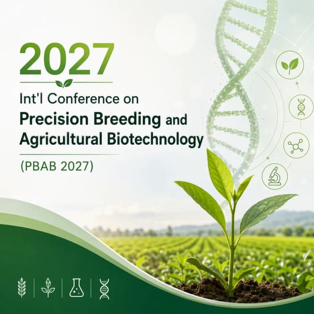 2027 Int'l Conference on Precision Breeding and Agricultural Biotechnology(PBAB 2027)