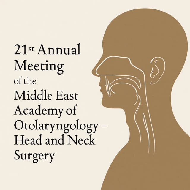 21ST Annual Meeting of the Middle East Academy of Otolaryngology – Head and Neck Surgery