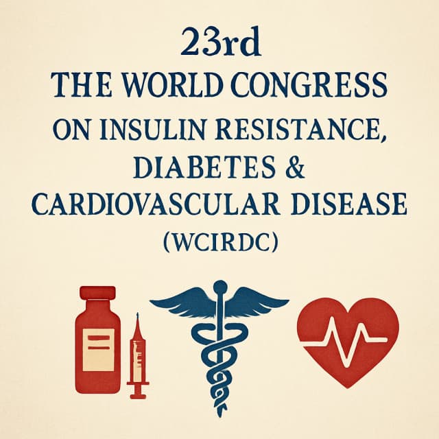 23rd The World Congress on Insulin Resistance, Diabetes & Cardiovascular Disease (WCIRDC)