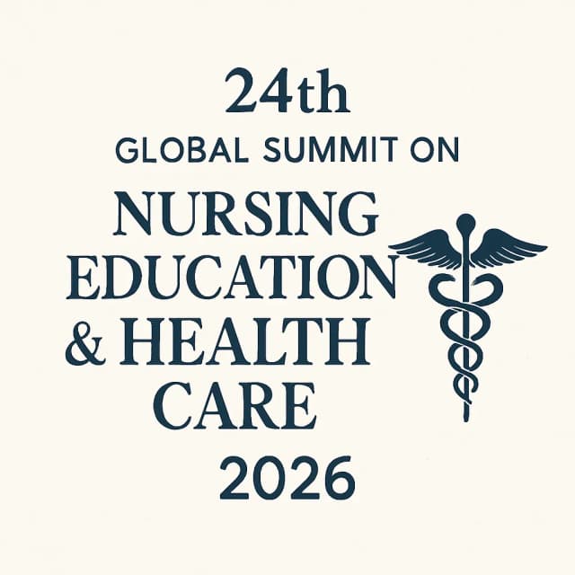 24th Global Summit on Nursing Education & Health Care 2026