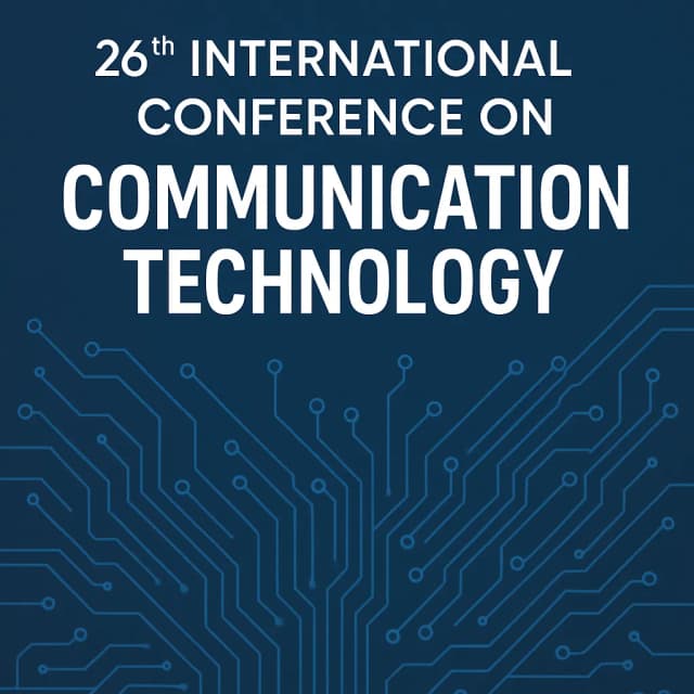 26th International Conference on Communication Technology (IEEE ICCT 2026)