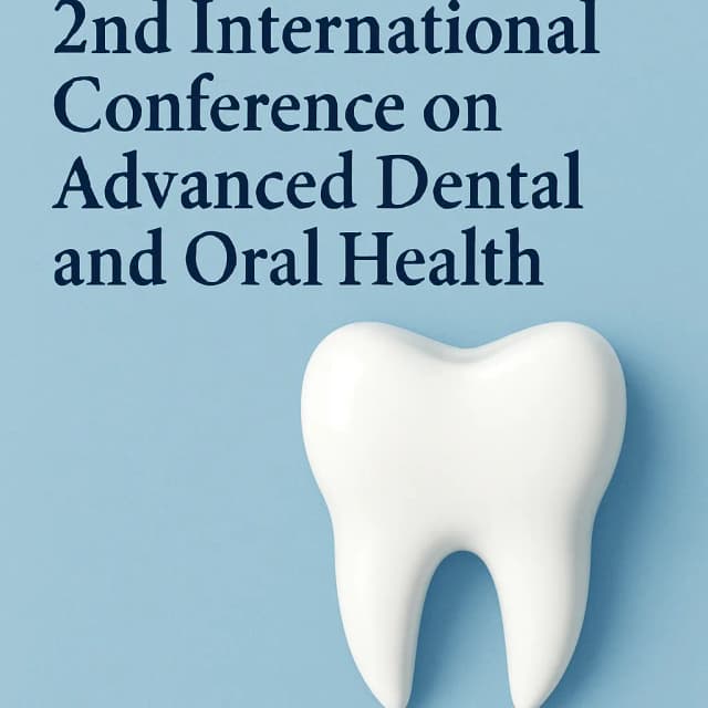 2nd International Conference on Advanced Dental and Oral Health