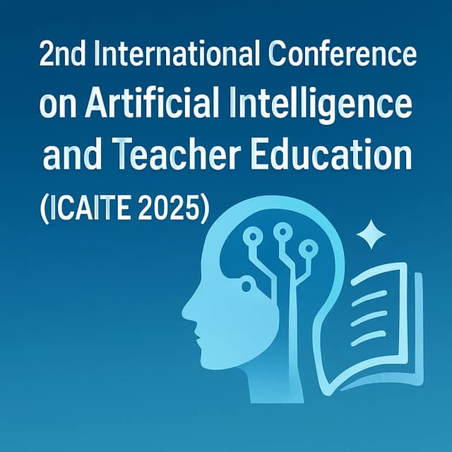 2nd International Conference on Artificial Intelligence and Teacher Education(ICAITE 2025)