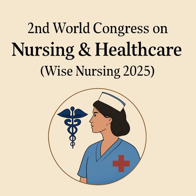 2nd World Congress on Nursing & Healthcare (Wise Nursing 2025)