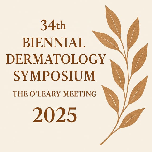 34th Biennial Dermatology Symposium: The O’Leary Meeting 2025