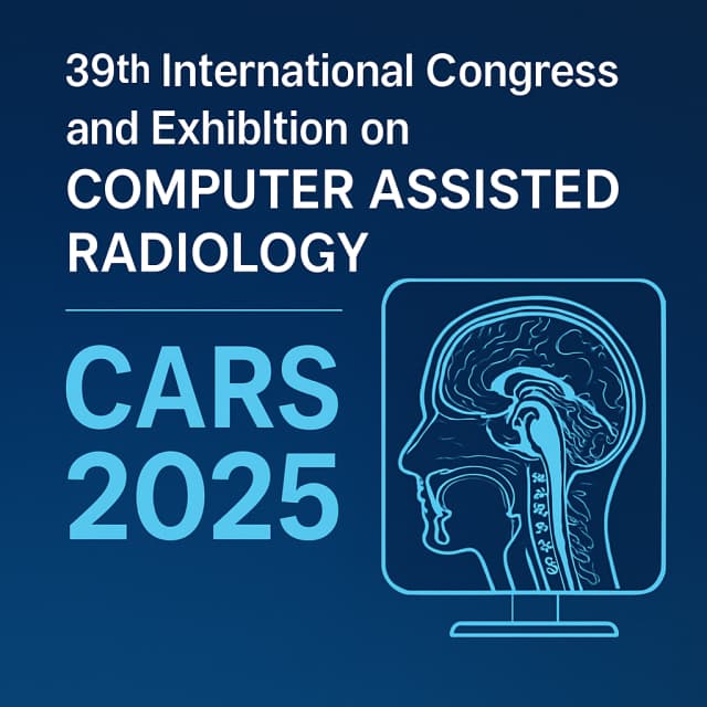 39th International Congress and Exhibition on Computer Assisted Radiology (CARS 2025)