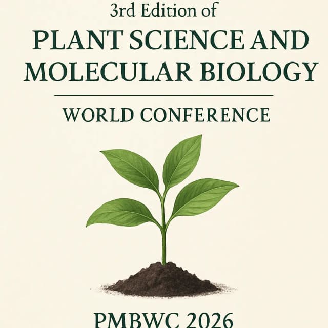 3rd Edition of Plant Science and Molecular Biology World Conference (PMBWC 2026)