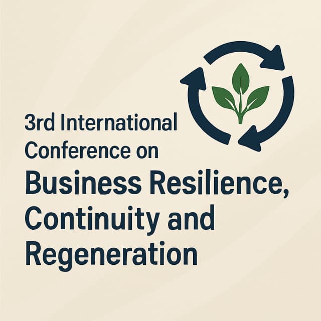 3rd International Conference on Business Resilience, Continuity and Regeneration