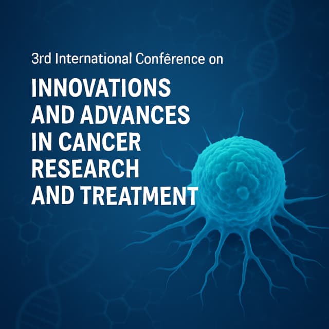 3rd International Conference on Innovations and Advances in Cancer Research and Treatment