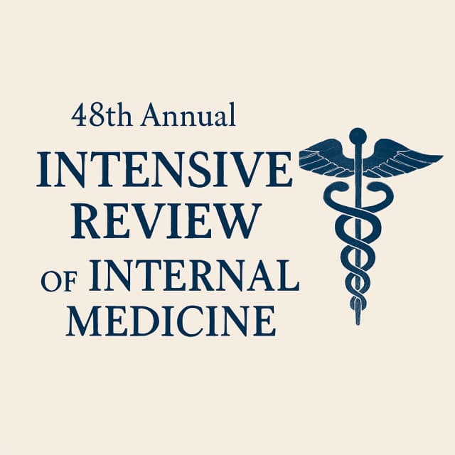 48th Annual Intensive Review of Internal Medicine