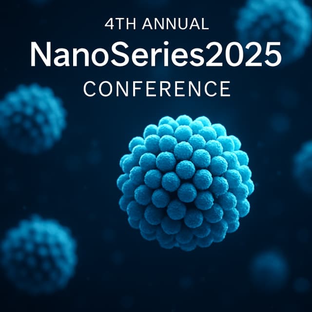 4th Annual NanoSeries2025 Conference
