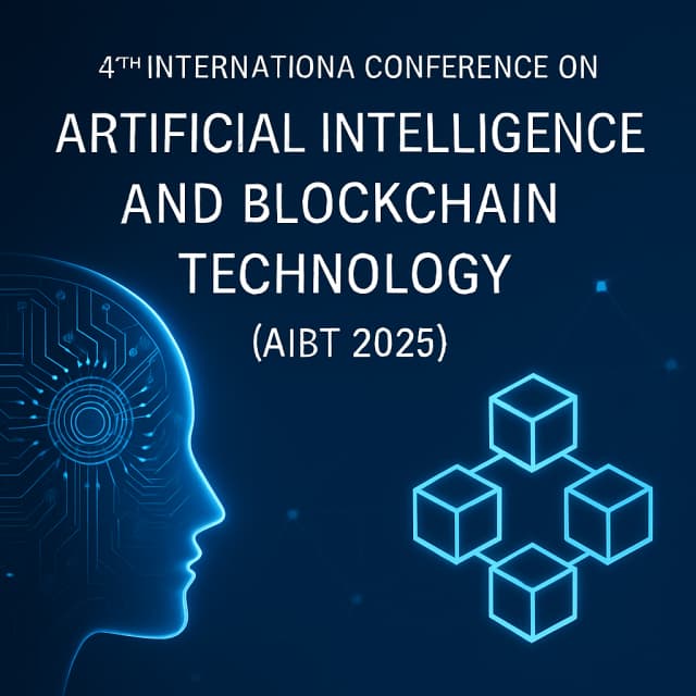 4th International Conference on Artificial Intelligence and Blockchain Technology (AIBT 2025)