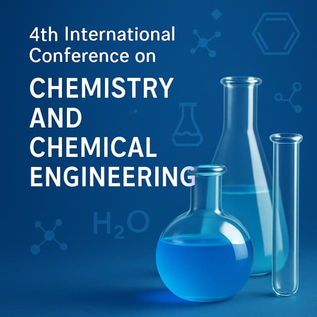 4th International Conference on Chemistry and Chemical Engineering