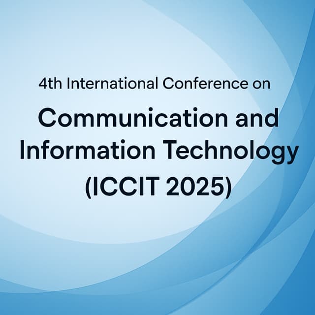 4th International Conference on Communication and Information Technology (ICCIT 2025)