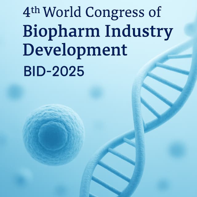 4th World Congress of Biopharm Industry Development (BID-2025)