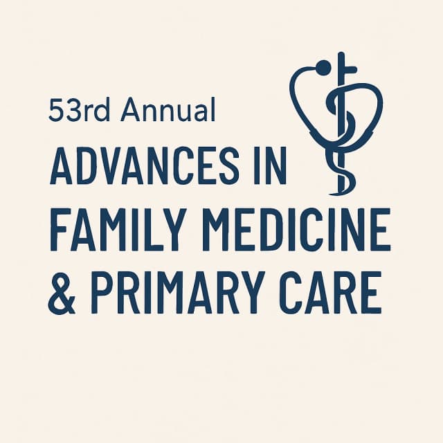 53rd Annual Advances in Family Medicine & Primary Care