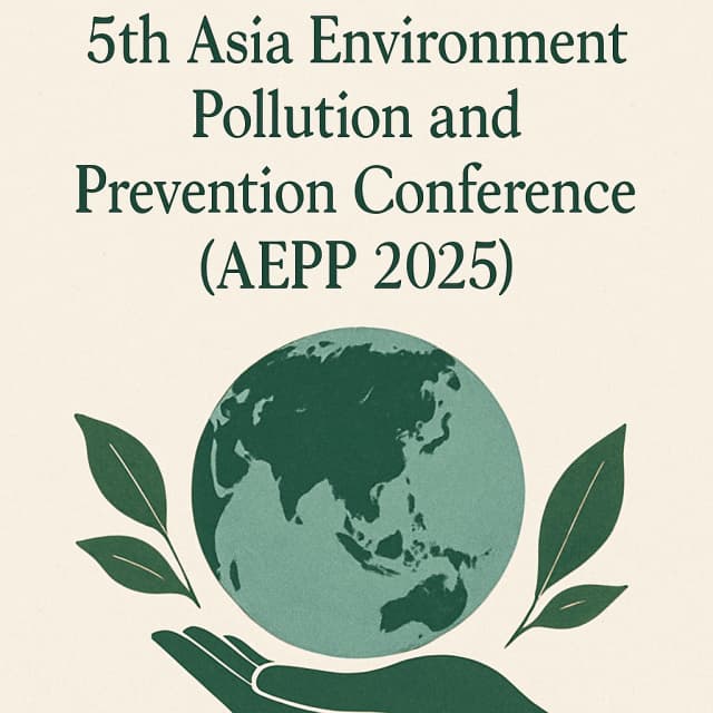 5th Asia Environment Pollution and Prevention Conference (AEPP 2025)
