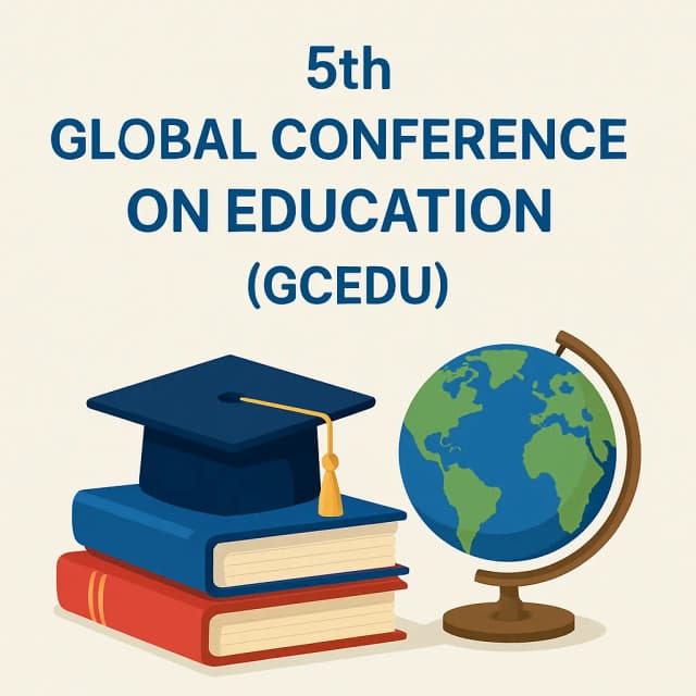 5th Global Conference on Education (GCEDU)