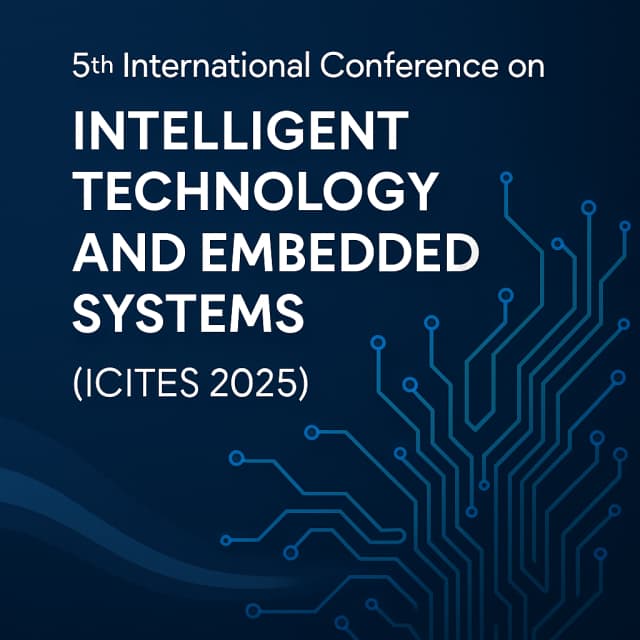 5th International Conference on Intelligent Technology and Embedded Systems (ICITES 2025)