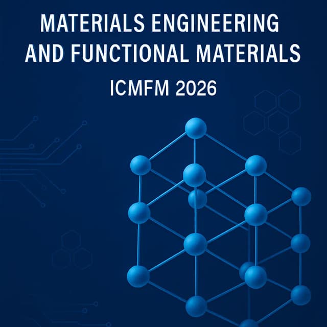 5th International Conference on Materials Engineering and Functional Materials (ICMFM 2026)