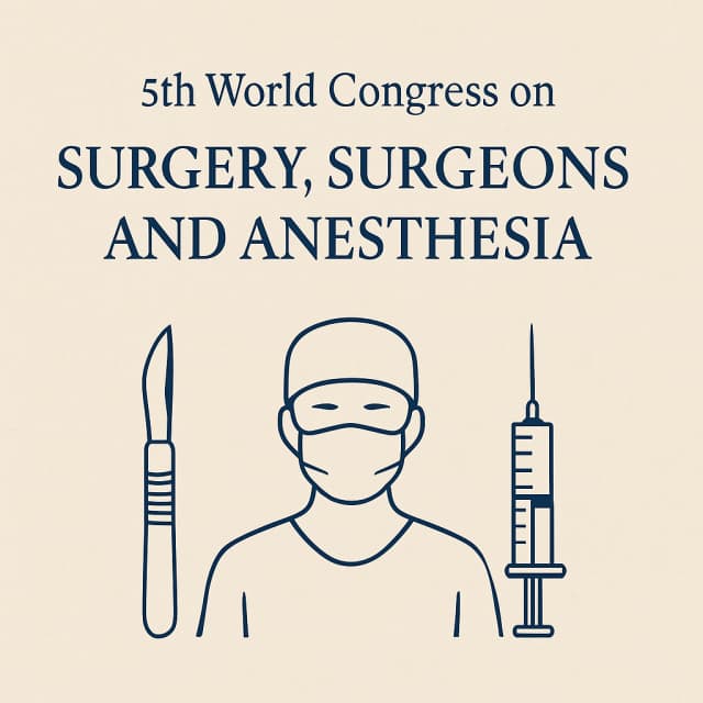 5th World Congress on Surgery, Surgeons and Anesthesia