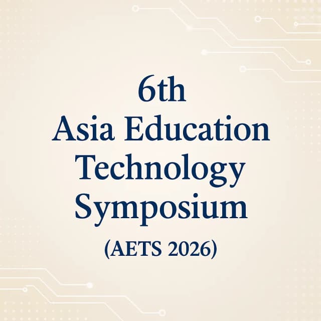6th Asia Education Technology Symposium (AETS 2026)