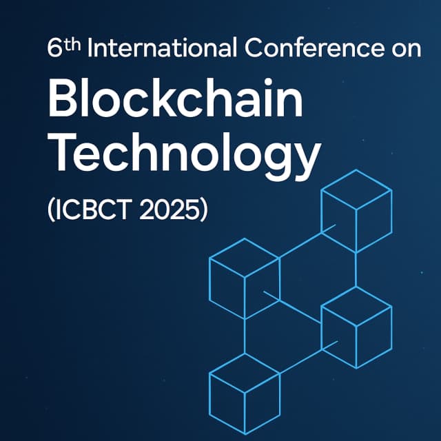 6th International Conference on Blockchain Technology (ICBCT 2025)