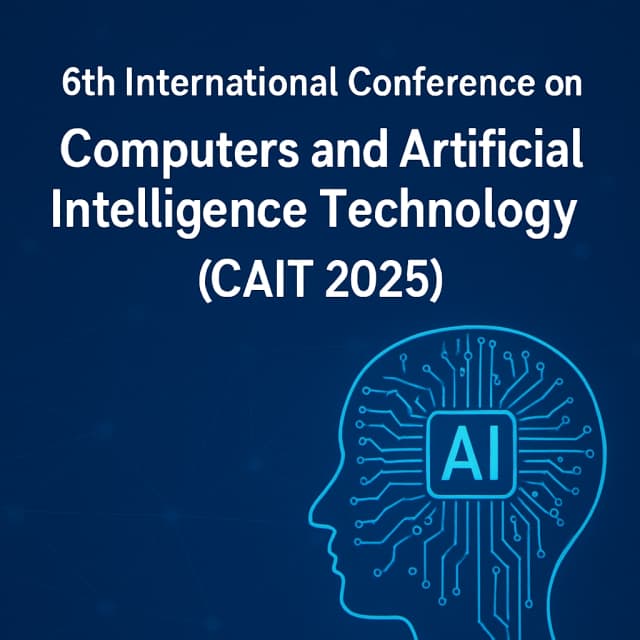 6th International Conference on Computers and Artificial Intelligence Technology (CAIT 2025)