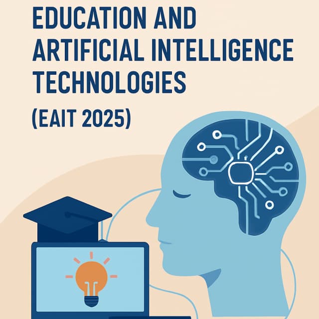6th International Conference on Education and Artificial Intelligence Technologies(EAIT 2025)