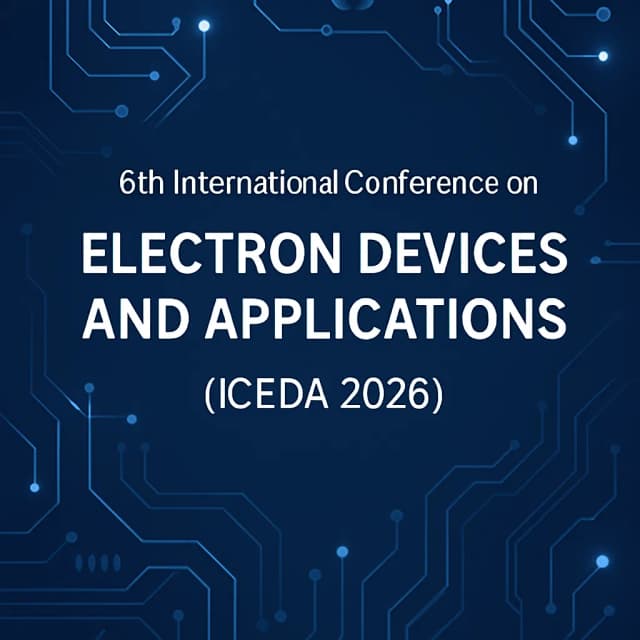 6th International Conference on Electron Devices and Applications (ICEDA 2026)