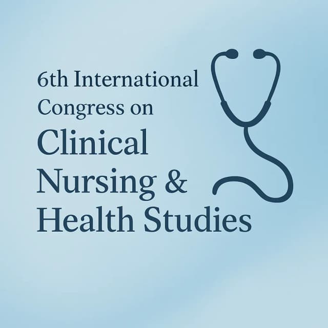 6th International Congress on Clinical Nursing & Health Studies