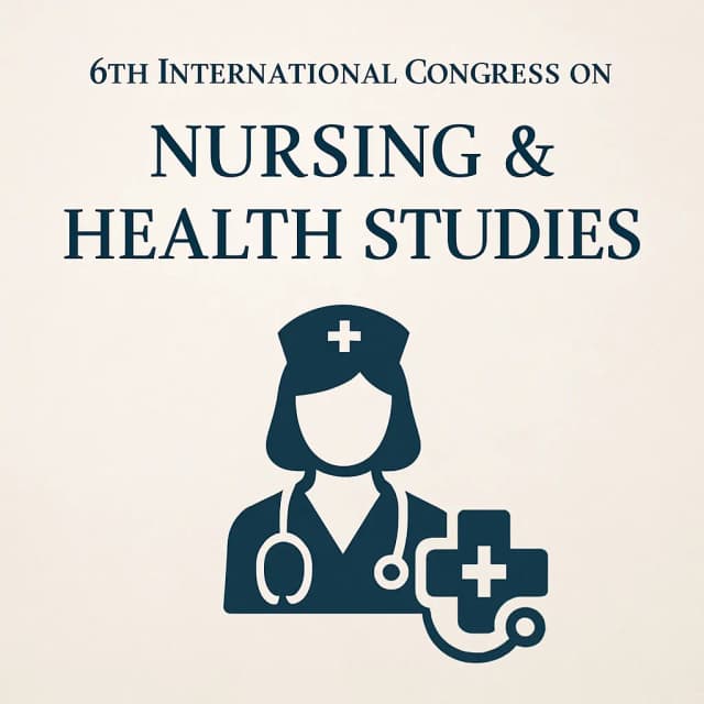 6th International Congress on Nursing & Health Studies