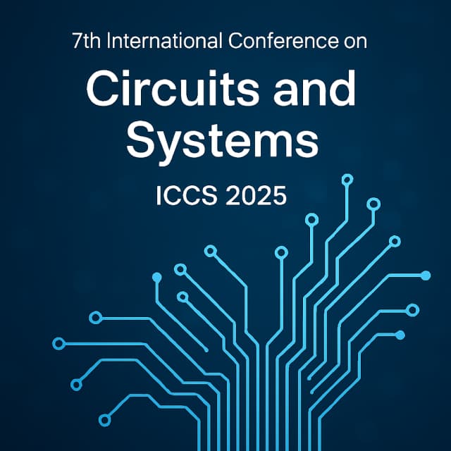 7th International Conference on Circuits and Systems (ICCS 2025)